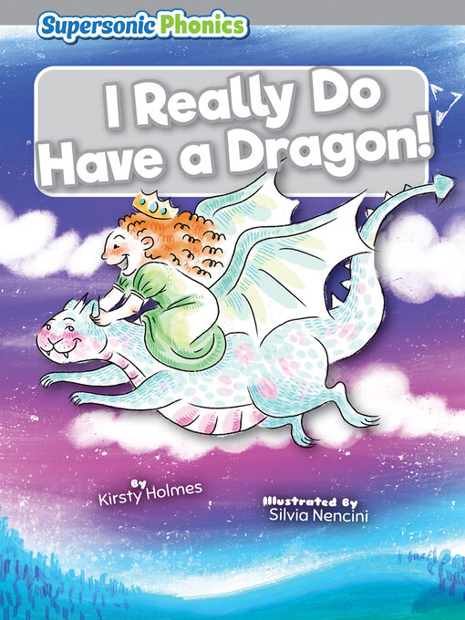 Title details for I Really Do Have a Dragon! by Kirsty Holmes - Available